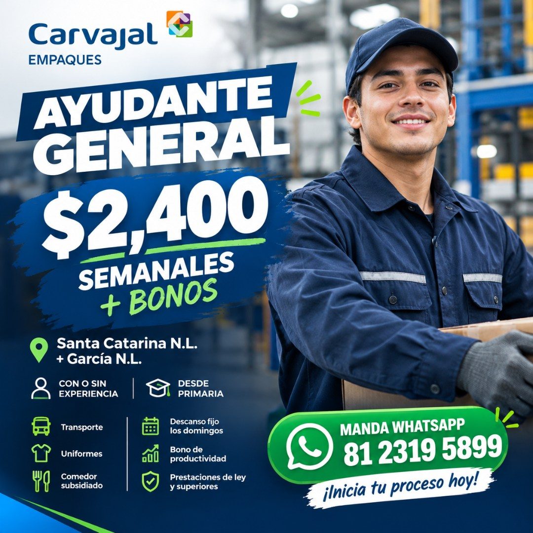 Banner del anuncio de la vacante: Carvajal · EMPAQUES · AYUDANTE · GENERAL · $2,400 · SEMANALES · + BONOS · Santa Catarina N.L. · + García N.L. · CON O SIN · EXPERIENCIA · Tr