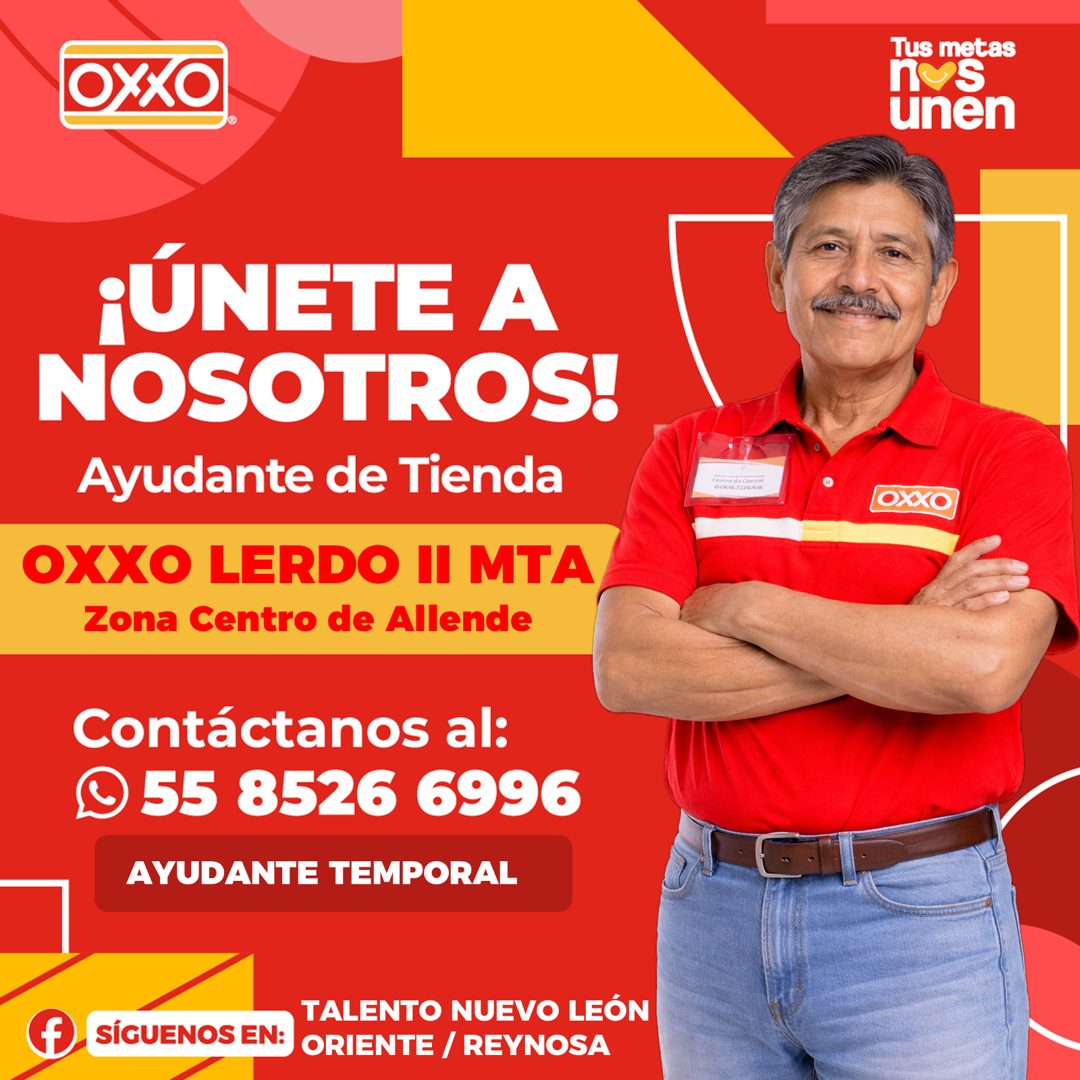 Banner del anuncio de la vacante: OXXO · ¡ÚNETE A · NOSOTROS! · Ayudante de Tienda · OXXO LERDO II MTA · Zona Centro de Allende · Contáctanos al: · © 55 8526 6996 · AYUDANTE 