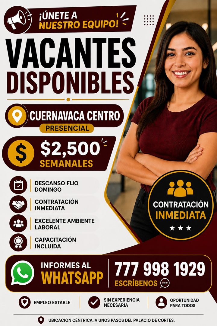 Banner del anuncio de la vacante: ¡ÚNETE A · NUESTRO EQUIPO! · VACANTES · DISPONIBLES · PRESENCIAL · $2,500 · SEMANALES · DESCANSO FIJO · DOMINGO · CONTRATACIÓN · INMEDIATA ·