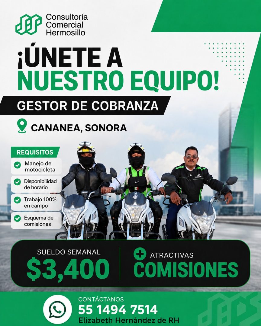 Banner del anuncio de la vacante: Consultoría · Comercial · Hermosillo · ¡ÚNETE A · NUESTRO EQUIPO! · GESTOR DE COBRANZA · • CANANEA, SONORA · REQUISITOS · Manejo de · motoci