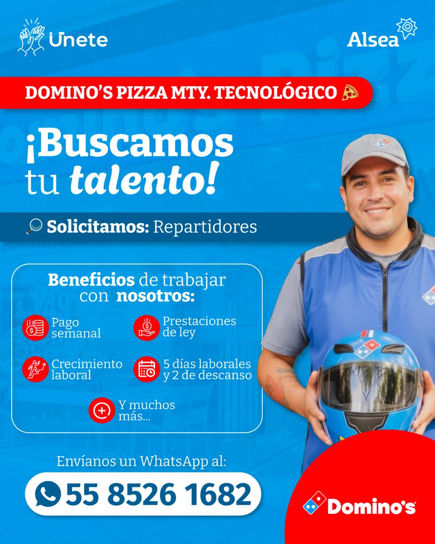 Banner del anuncio de la vacante: .\'/ · Unete · Alsea · DOMINO'S PIZZA MTY. TECNOLÓGICO · ¡Buscamos · tu talento! · O Solicitamos: Repartidores · Beneficios de trabajar · co