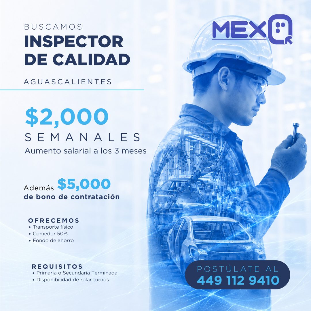Banner del anuncio de la vacante: BUSCAMOS · INSPECTOR · DE CALIDAD · AGUASCALIENTES · MEX®! · $2,000 · SEMANALES · Aumento salarial a los 3 meses · Además · $5,000 · de bono