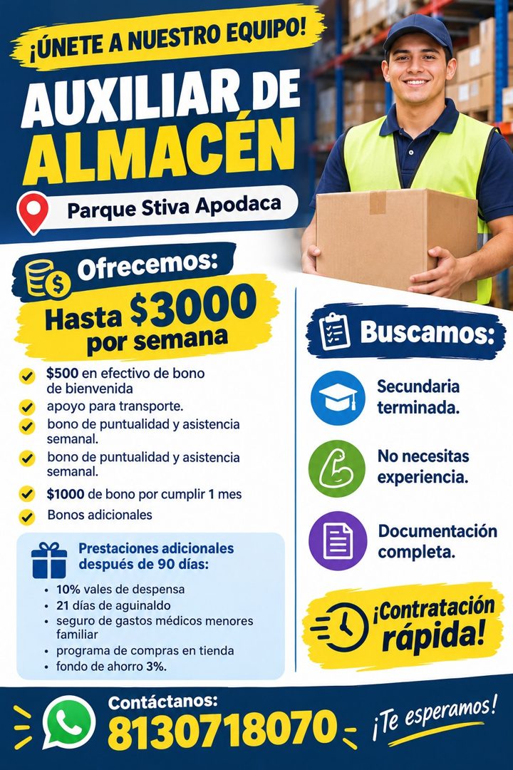 Banner del anuncio de la vacante: ¡ÚNETE A NUESTRO EQUIPO! · AUXILIAR DE · ALMACÉN · Parque Stiva Apodaca · ES · Ofrecemos: · Hasta $3000 · por semana · $500 en efectivo de b