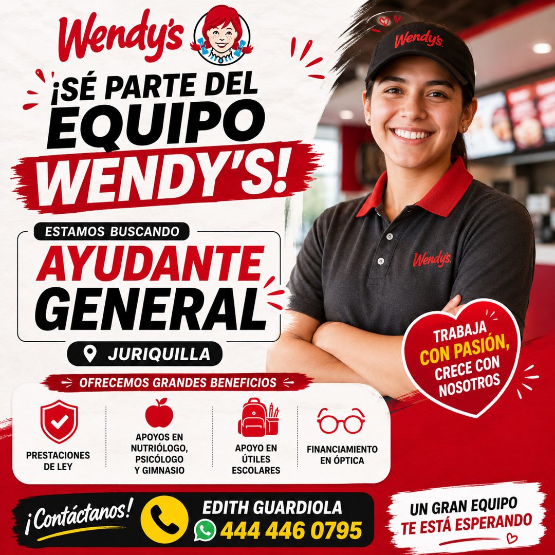 Banner del anuncio de la vacante: Wendy's · ¡SÉ PARTE DEL · EQUIPO · WENDY'S! · ESTAMOS BUSCANDO · AYUDANTE · GENERAL · JURIQUILLA · OFRECEMOS GRANDES BENEFICIOS · Wendys. · 