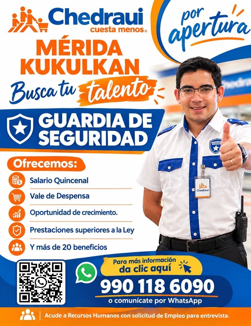 Banner del anuncio de la vacante: Chedraui · cuesta menos• · MÉRIDA · KUKULKAN · Busca tu; · talento · GUARDIA DE · SEGURIDAD · Ofrecemos: · Salario Quincenal · Vale de Despe