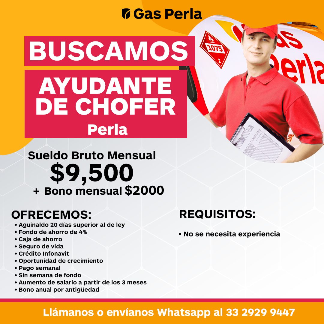 Banner del anuncio de la vacante: 8 Gas Perla · BUSCAMOS · 2075 · AYUDANTE · DE CHOFER · Perla · Sueldo Bruto Mensual · $9,500 · + Bono mensual $2000 · OFRECEMOS: · • Aguinal