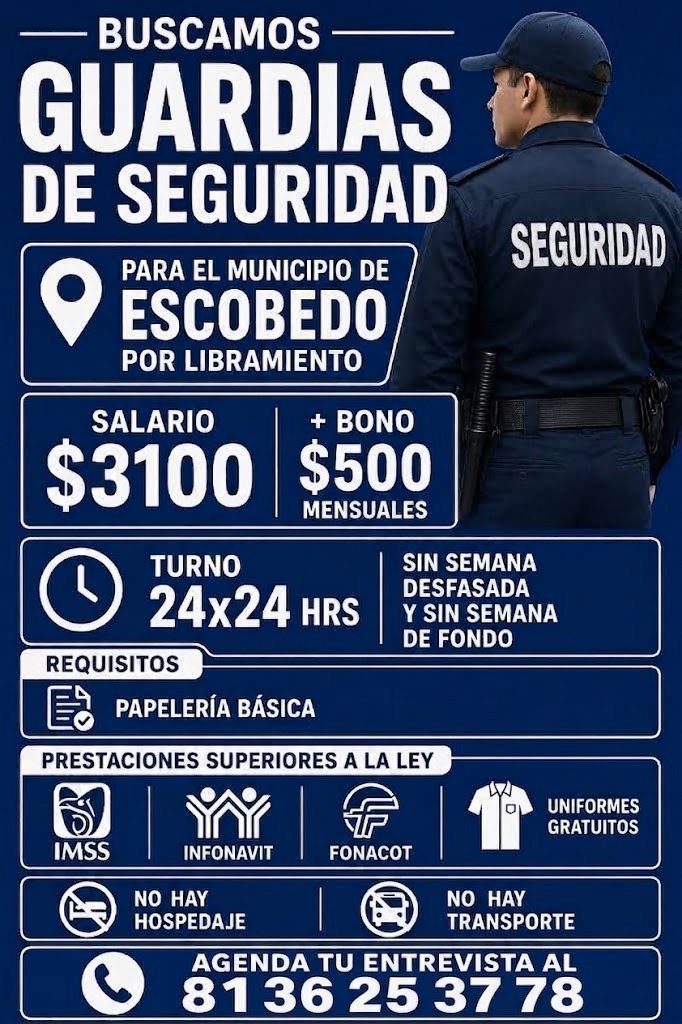 Banner del anuncio de la vacante: - BUSCAMOS - · GUARDIAS · DE SEGURIDAD · PARA EL MUNICIPIO DE · ESCOBEDO · POR LIBRAMIENTO · SALARIO · $3100 · + BONO · $500 · MENSUALES · T