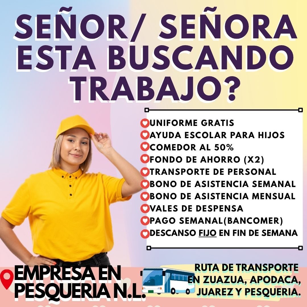 Banner del anuncio de la vacante: SEÑOR/ SEÑORA · ESTA BUSCANDO · TRABAJO? · •UNIFORME GRATIS · CAYUDA ESCOLAR PARA HIJOS · COMEDOR AL 50% · OFONDO DE AHORRO (X2) · OTRANSPOR