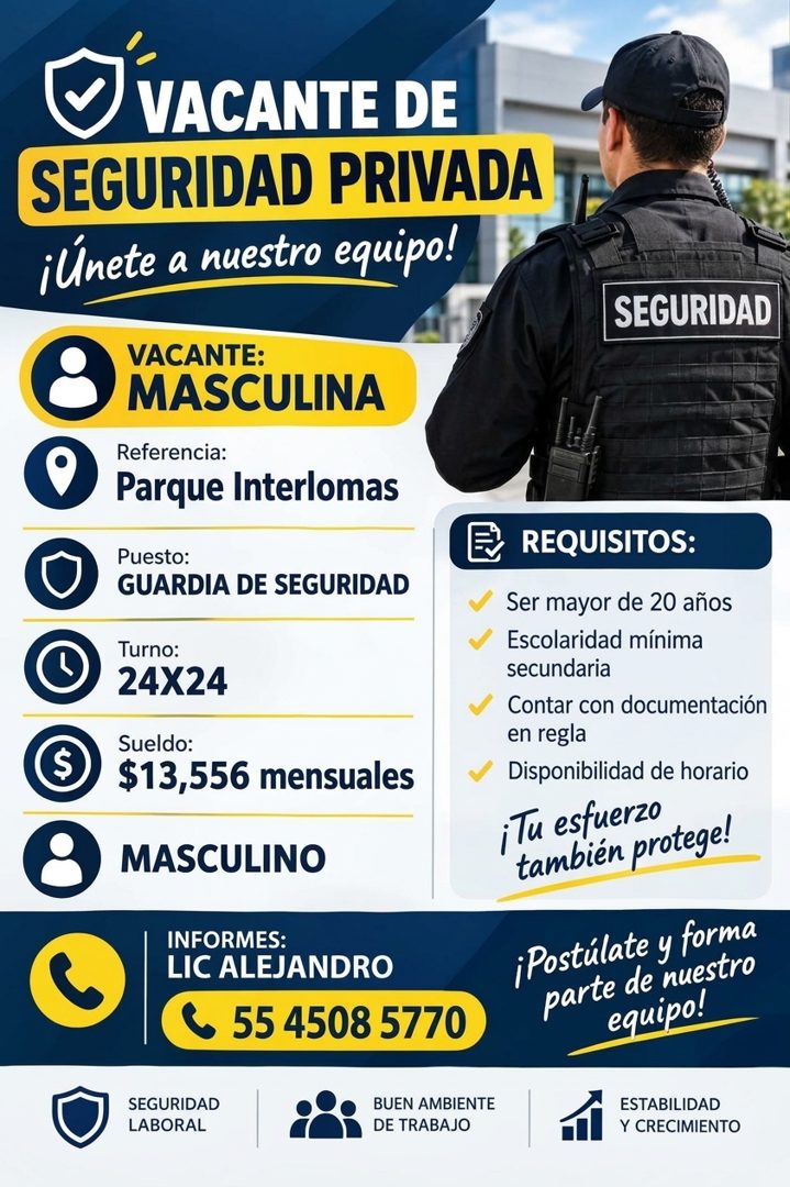 Banner del anuncio de la vacante: VACANTE DE · SEGURIDAD PRIVADA · ¡Únete a nuestro equipo! · SEGURIDAD · VACANTE: · MASCULINA · Referencia: · Parque Interlomas · Puesto: · G