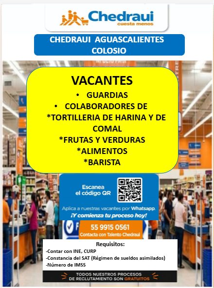Banner del anuncio de la vacante: Chedraui · CHEDRAUI AGUASCALIENTES · COLOSIO · VACANTES · • GUARDIAS · • COLABORADORES DE · *TORTILLERIA DE HARINA Y DE · COMAL · *FRUTAS Y 