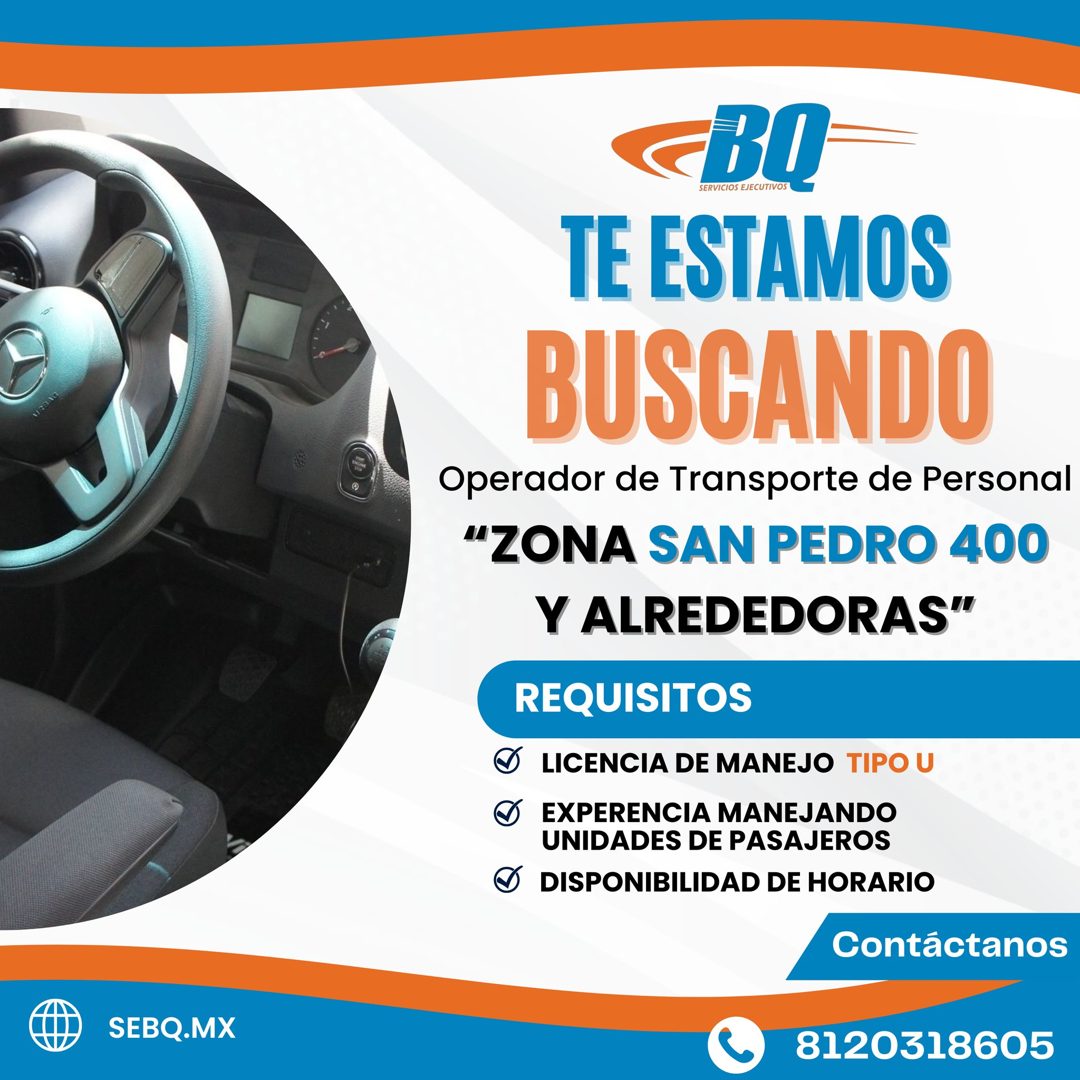 Banner del anuncio de la vacante: SEBQ.MX · BQ · TE ESTAMOS · BUSCANDO · Operador de Transporte de Personal · "ZONA SAN PEDRO 400 · Y ALREDEDORAS" · REQUISITOS · LICENCIA DE 