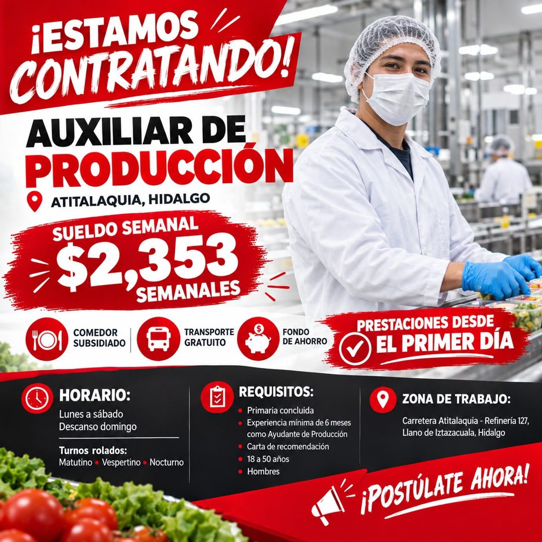 Banner del anuncio de la vacante: ¡ESTAMOS · CONTRATANDO! · AUXILIAR DE · PRODUCCION · • ATITALAQUIA, HIDALGO · SUELDO SEMANAL · $2,353 · SEMANALE · COMEDOR · SUBSIDIADO · TR