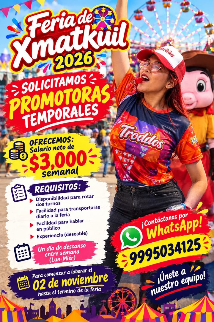 Banner del anuncio de la vacante: Feria de · Xmatkuil · 2026 · ÷ SOLICITAMOS · PROMOTORAS® · TEMPORALES · matos · OFRECEMOS: · Salario neto de · $3,000- · semanal · REQUISITO