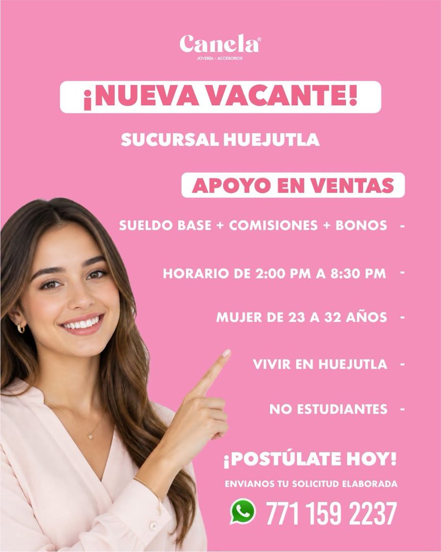 Banner del anuncio de la vacante: Canela® · JOYERÍA • ACCESORIOS · ¡NUEVA VACANTE! · SUCURSAL HUEJUTLA · APOYO EN VENTAS · SUELDO BASE + COMISIONES + BONOS - · HORARIO DE 2:0