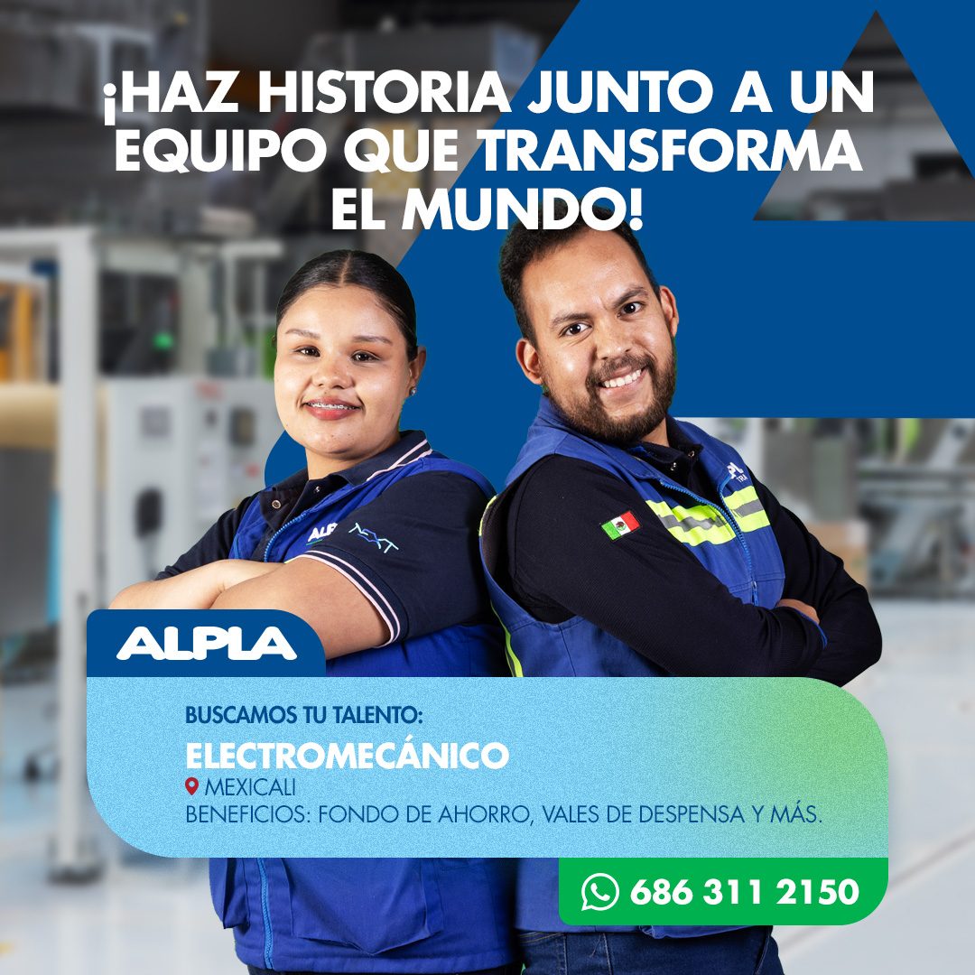 Banner del anuncio de la vacante: ¡HAZ HISTORIA JUNTO A UN · EQUIPO QUE TRANSFORMA · EL MUNDO! · ALPLA · BUSCAMOS TU TALENTO: · ELECTROMECÁNICO · 9 MEXICALI · BENEFICIOS: FON