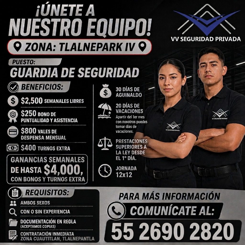 Banner del anuncio de la vacante: ¡UNETE A · NUESTRO EQUIPO! · • ZONA: TLALNEPARK IV • · PUESTO: · GUARDIA DE SEGURIDAD · BENEFICIOS: · $ · $2,500 SEMANALES LIBRES · $250 BON