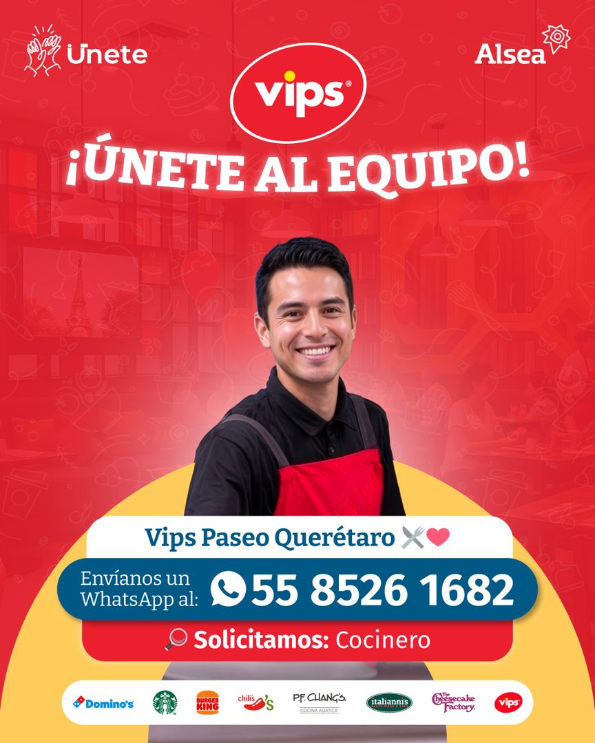 Banner del anuncio de la vacante: 500) · Unete · Alsea · vips* · ¡ÚNETE AL EQUIPO! · Envíanos un · WhatsApp al: · Vips Paseo Querétaro XO · © 55 8526 1682 · O Solicitamos: Co