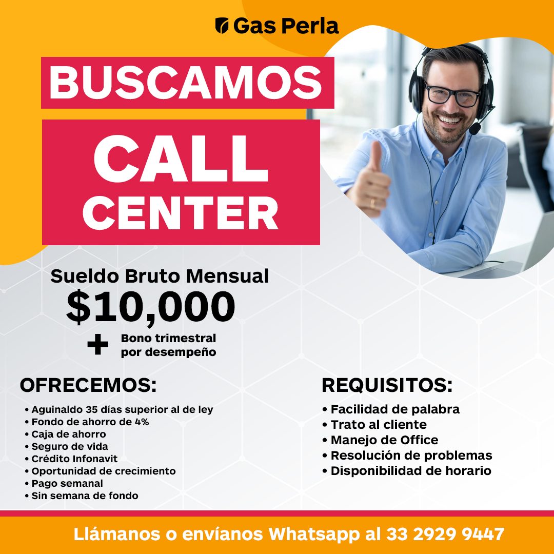 Banner del anuncio de la vacante: 8 Gas Perla · BUSCAMOS · CALL · CENTER · Sueldo Bruto Mensual · $10,000 · Bono trimestral · por desempeño · OFRECEMOS: · • Aguinaldo 35 días