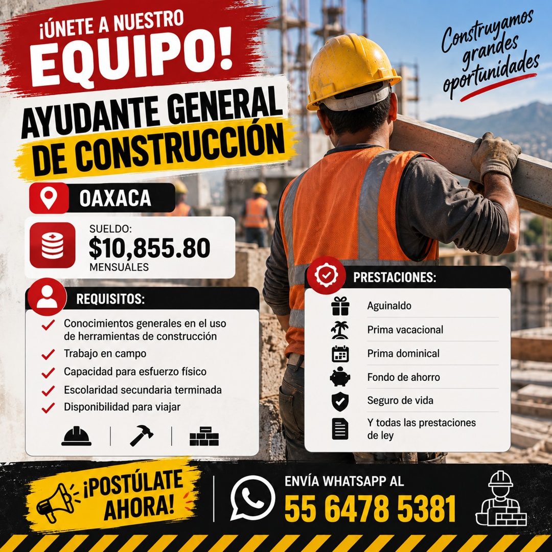 Banner del anuncio de la vacante: ¡ÚNETE A NUESTRO · EQUIPO! · AYUDANTE GENERAL · DE CONSTRUCCIÓN · OAXACA · SUELDO: · $10,855.80 · MENSUALES · REQUISITOS: · Conocimientos ge