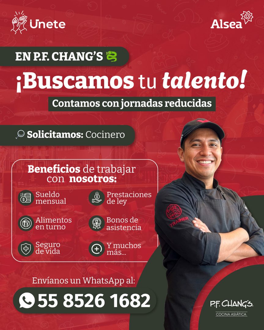 Banner del anuncio de la vacante: Unete · Alsea · EN P.F. CHANG'S & · ¡Buscamos tu talento! · Contamos con jornadas reducidas · O Solicitamos: Cocinero · Beneficios de trabaj