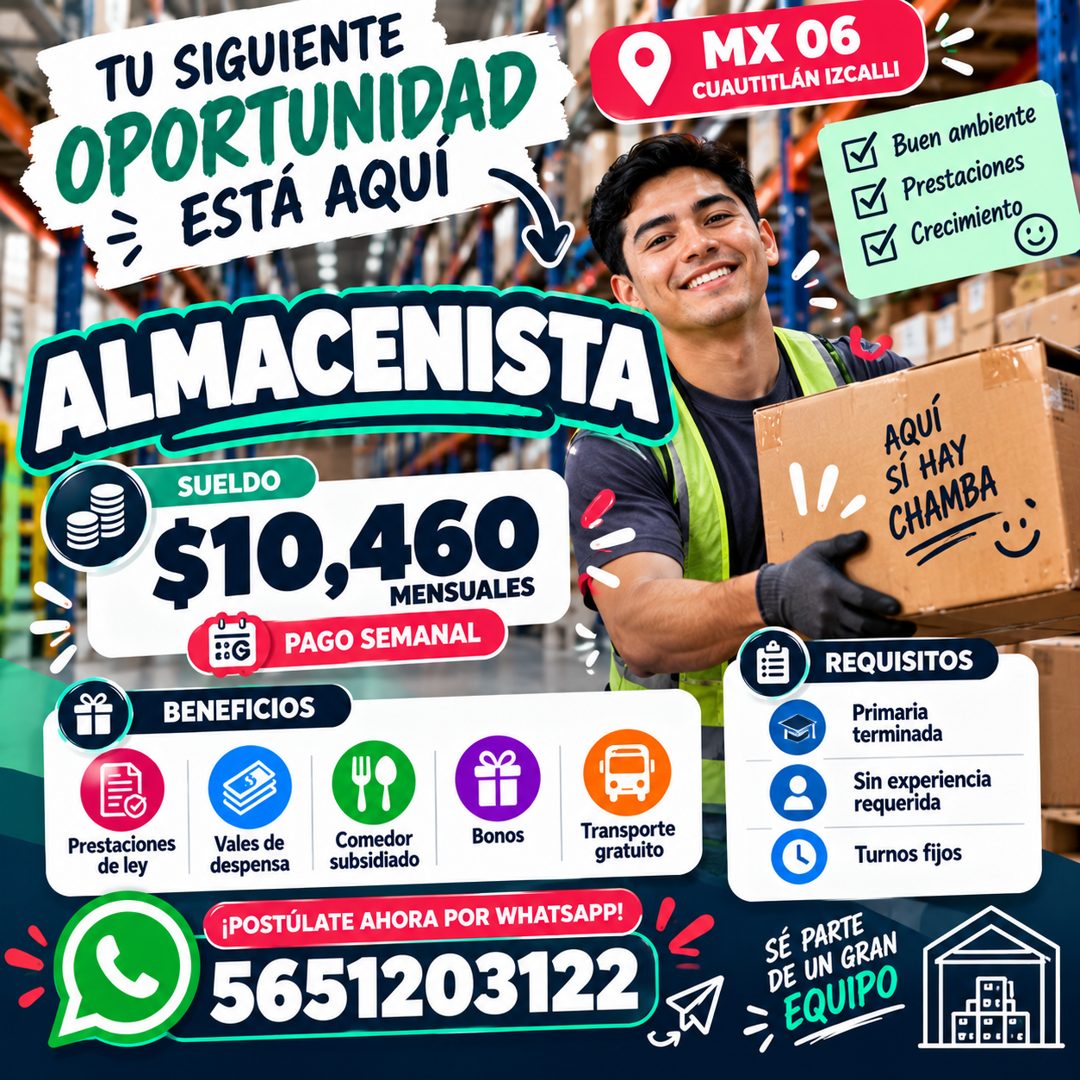 Banner del anuncio de la vacante: TU SIGUIENTE · OPORTUNIDAD · • ESTÁ AQUÍ · ALMACENISTA · SUELDO · $10,460 · MENSUALES · ::G · PAGO SEMANAL · BENEFICIOS · MX 06 · CUAUTITLÁN