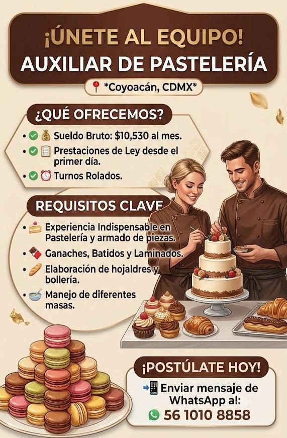 Banner del anuncio de la vacante: ¡ÚNETE AL EQUIPO! · AUXILIAR DE PASTELERÍA · *Coyoacán, CDMX* · ¿QUÉ OFRECEMOS? · § Sueldo Bruto: $10,530 al mes. · • O E Prestaciones de Le