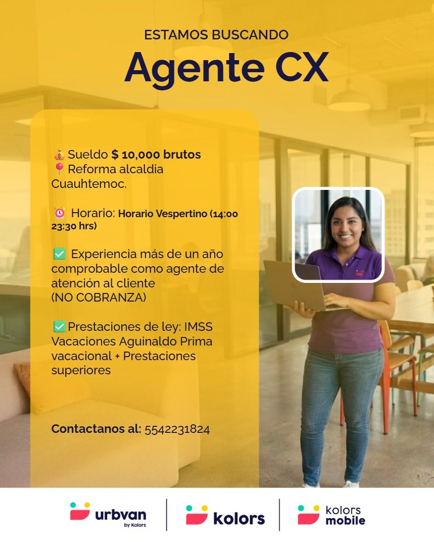 Banner del anuncio de la vacante: ESTAMOS BUSCANDO · Agente CX · ¿ Sueldo $ 10,000 brutos · • Reforma alcaldia · Cuauhtemoc. · Horario: Horario Vespertino (14:00 · 23:30 hrs)