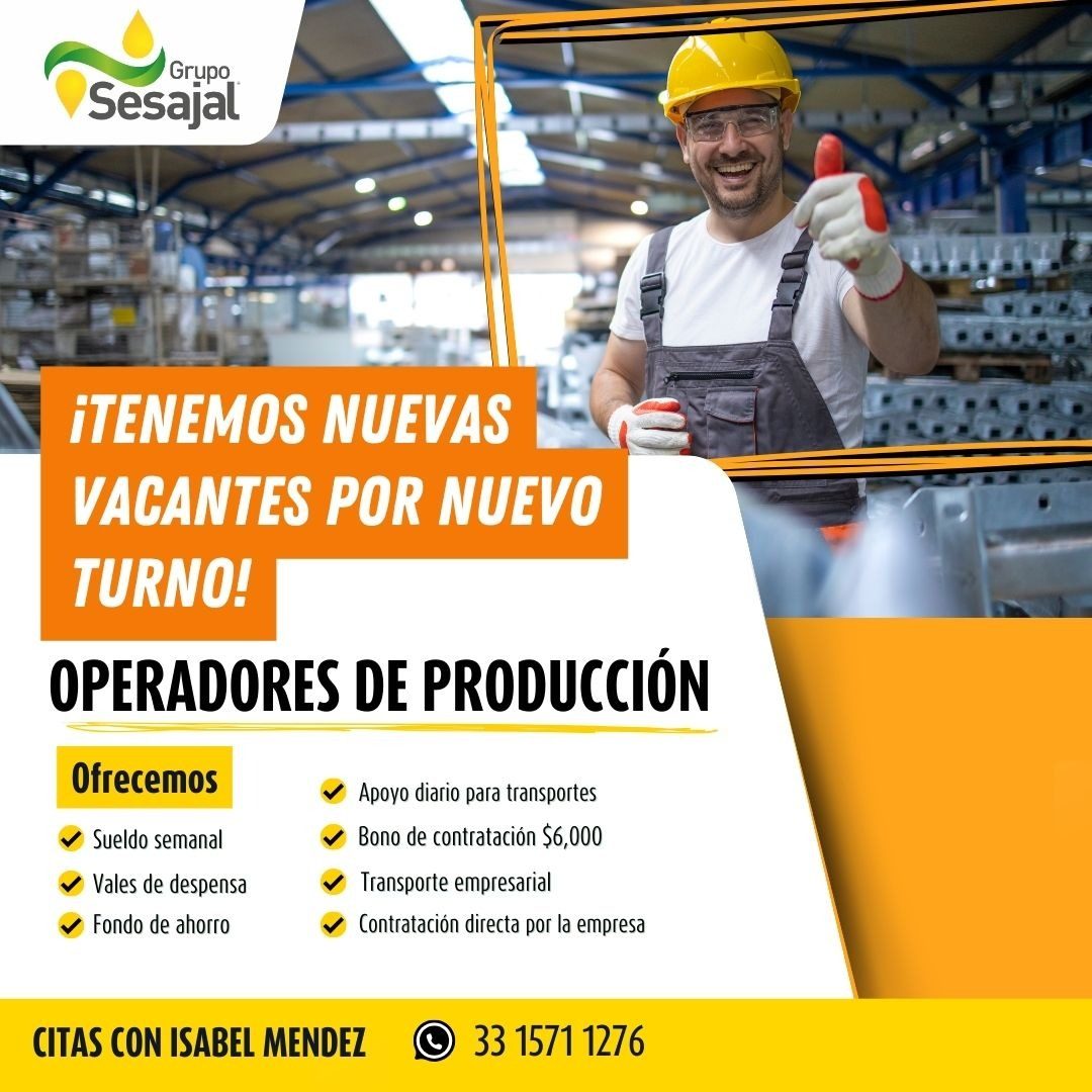 Banner del anuncio de la vacante: Grupo · Sesajal · ¡TENEMOS NUEVAS · VACANTES POR NUEVO · TURNO! · OPERADORES DE PRODUCCIÓN · Ofrecemos · Sueldo semanal · Vales de despensa 