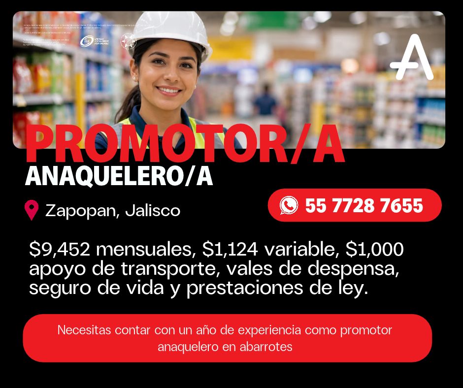 Banner del anuncio de la vacante: A · PROMOTOR/A · ANAQUELERO/A · • Zapopan, Jalisco · 55 7728 7655 · $9,452 mensuales, $1,124 variable, $1,000 · apoyo de transporte, vales d