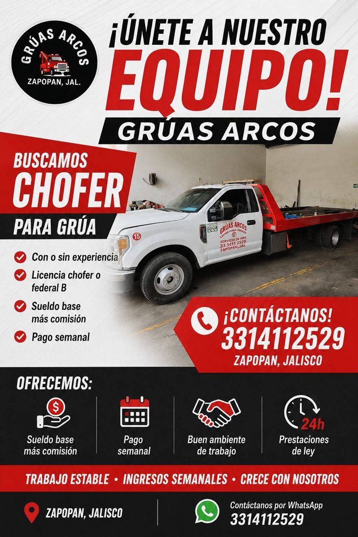 Banner del anuncio de la vacante: ZAPOPAN, JAL. · ¡ÚNETE A NUESTRO · EQUIPO! · GRÚAS ARCOS · BUSCAMOS · CHOFER · PARA GRÚA · Con o sin experiencia · Licencia chofer o · feder