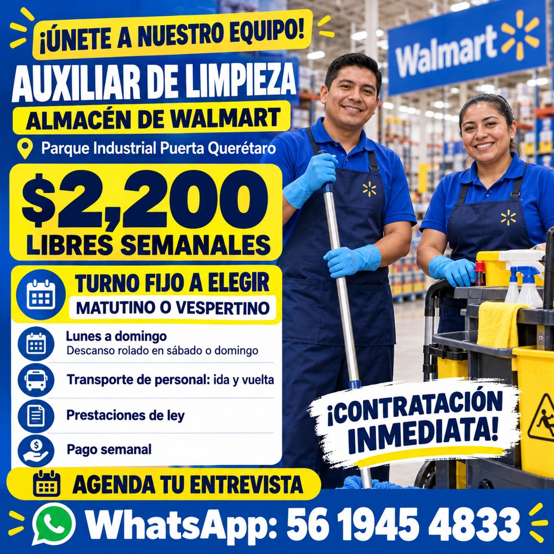 Banner del anuncio de la vacante: ¡ÚNETE A NUESTRO EQUIPO! · Walmart. · AUXILIAR DE LIMPIEZA · ALMACÉN DE WALMART · Parque Industrial Puerta Querétaro · $2,200 · LIBRES SEMAN