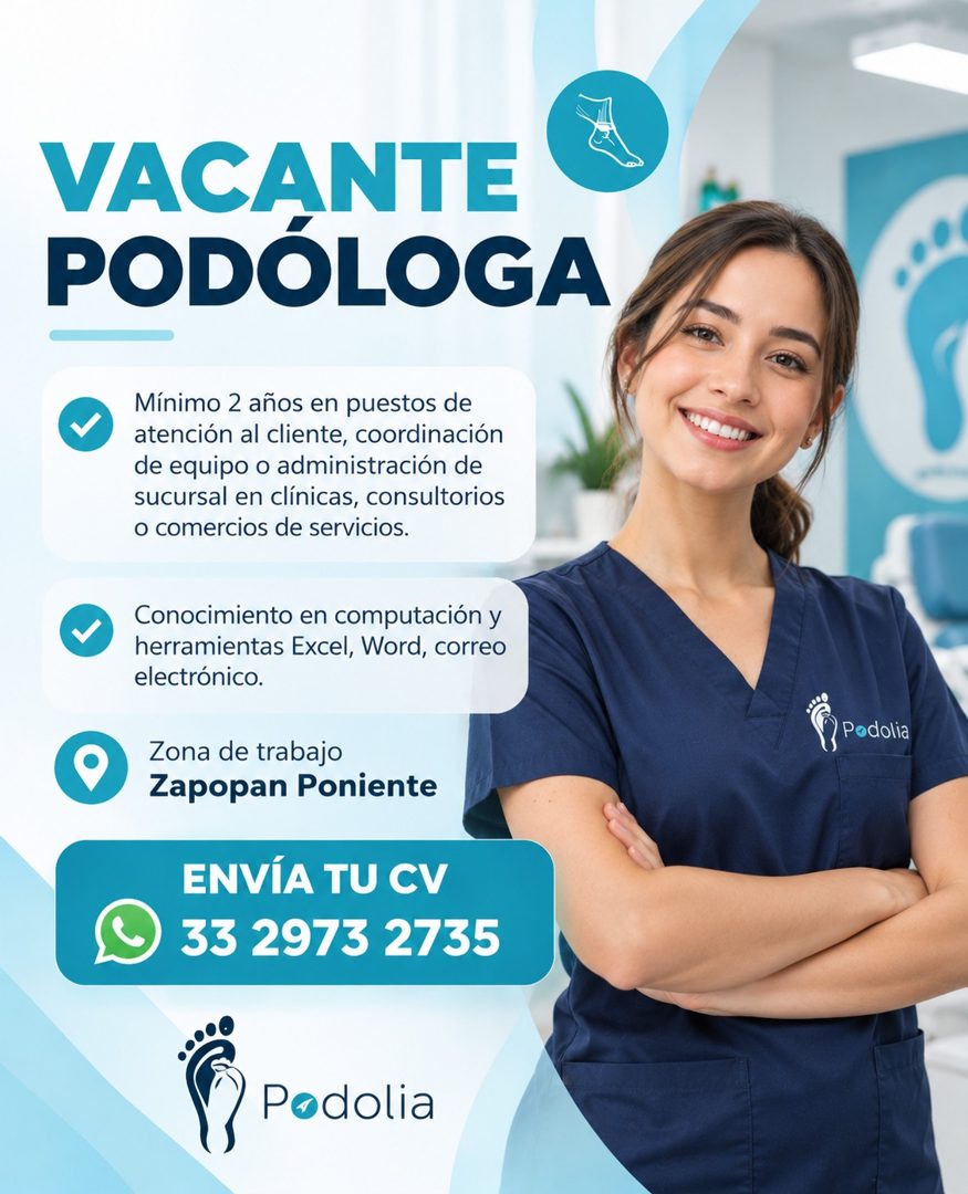Banner del anuncio de la vacante: VACANTE · PODÓLOGA · Mínimo 2 años en puestos de · atención al cliente, coordinación · de equipo o administración de · sucursal en clínicas,