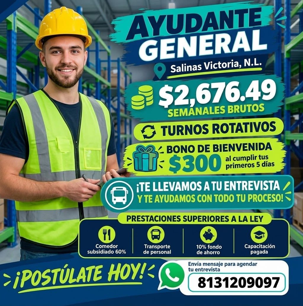 Banner del anuncio de la vacante: NS · Comedor · subsidiado 60% · > ¡POSTÚLATE HOY!< · AYUDANTE · GENERAL · Salinas Victoria, N.L. · $2,676.49 · SEMANALES BRUTOS · C TURNOS R