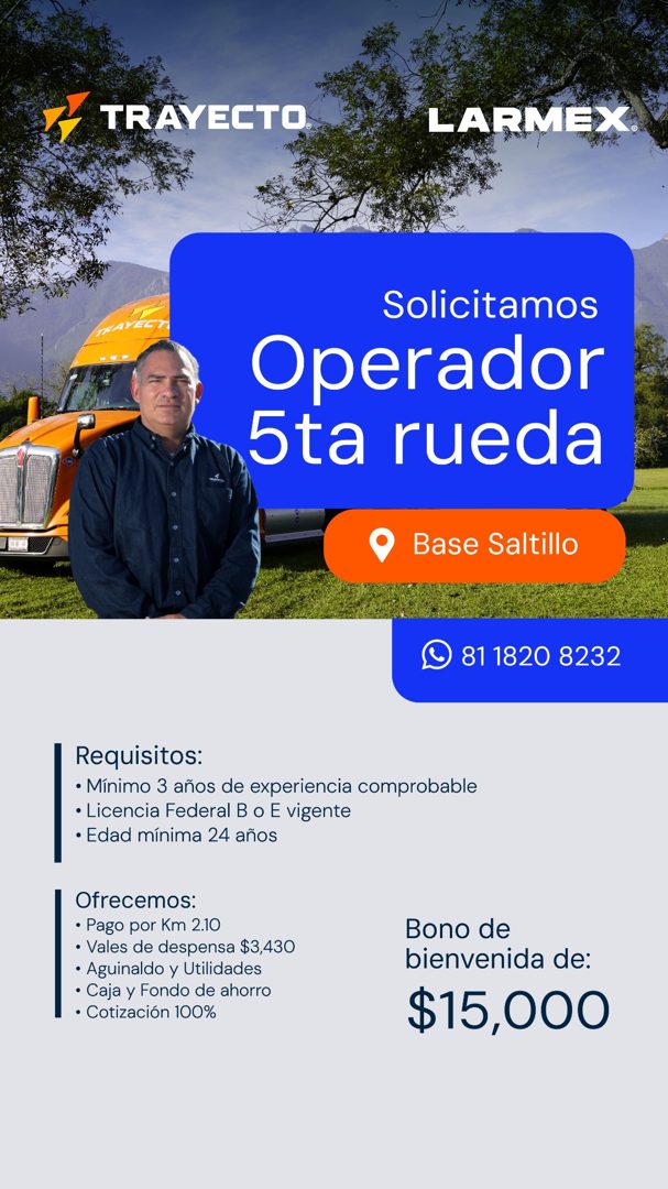 Banner del anuncio de la vacante: TRAYECTO · LARMEX · Solicitamos · Operador · 5ta rueda · Base Saltillo · 81 1820 8232 · Requisitos: · • Mínimo 3 años de experiencia comprob