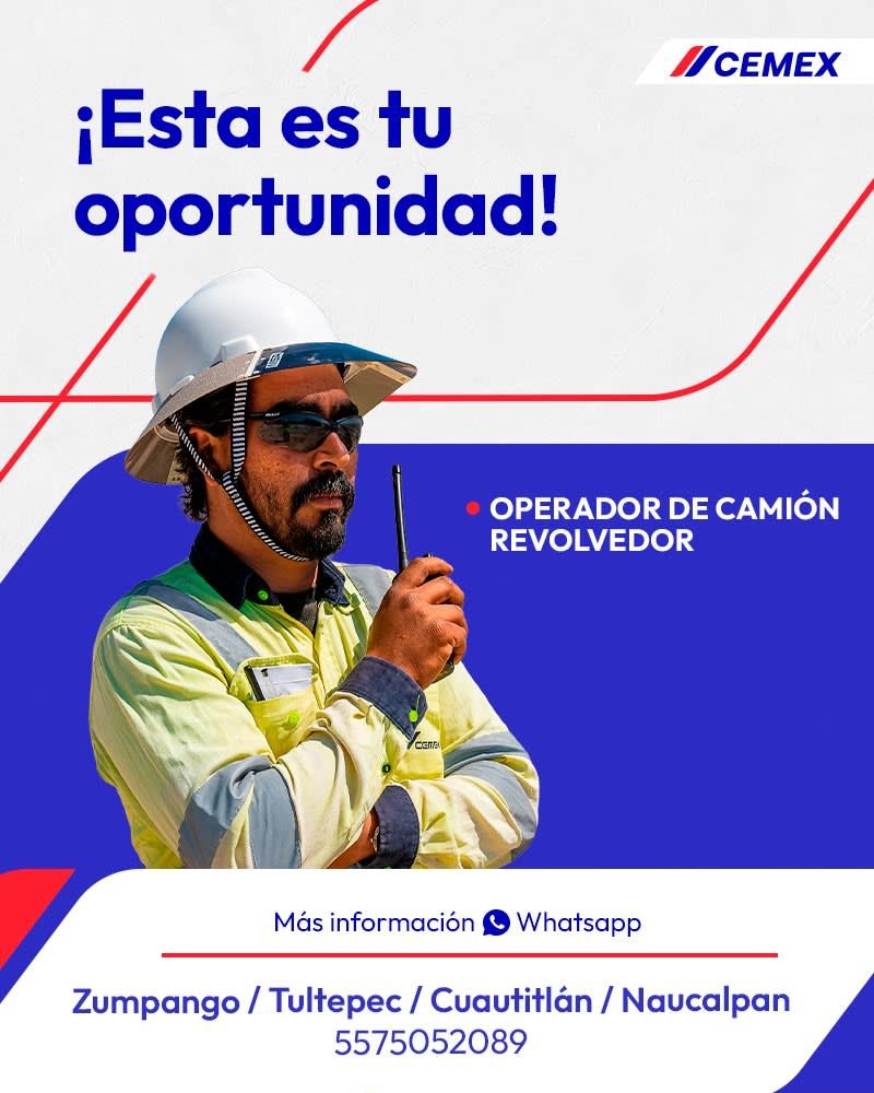 Banner del anuncio de la vacante: // CEMEX · •Esta es tu · oportunidad! · • OPERADOR DE CAMIÓN · REVOLVEDOR · canes · Más información · Whatsapp · Zumpango / Tultepec / Cuaut