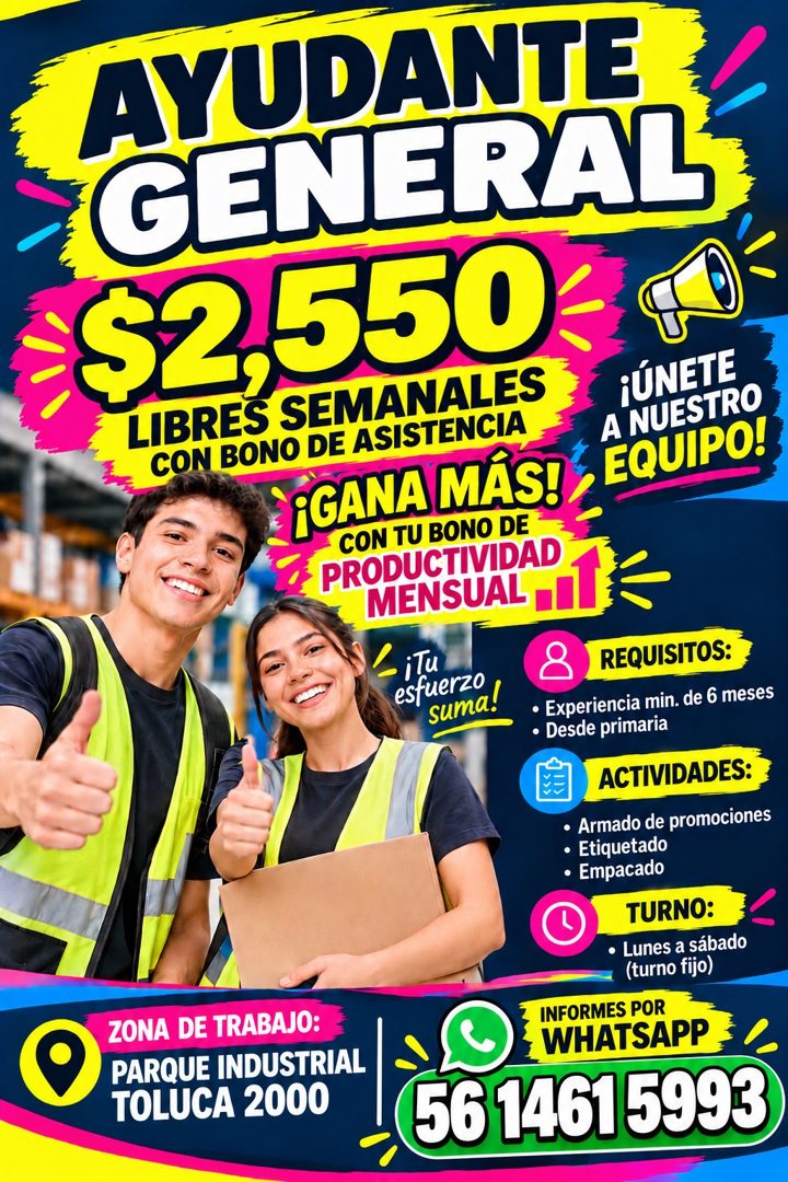 Banner del anuncio de la vacante: AYUDANTE · GENERAL · $2,550 · LIBRES SEMANALES · CON BONO DE ASISTENCIA · ¡GANA MÁS! · ¡ÚNETE · A NUESTRO · EQUIPO! · CON TU BONO DE · 1 PRO