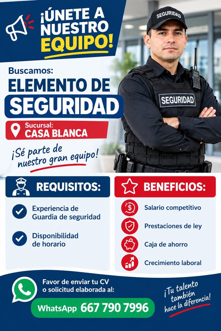 Banner del anuncio de la vacante: ¡ÚNETE A · NUESTRO · EQUIPO! · Buscamos: · ELEMENTO DE · SEGURIDAD · Sucursal: · CASA BLANCA · ¡Sé parte de · nuestro gran equipo! · REQUISI