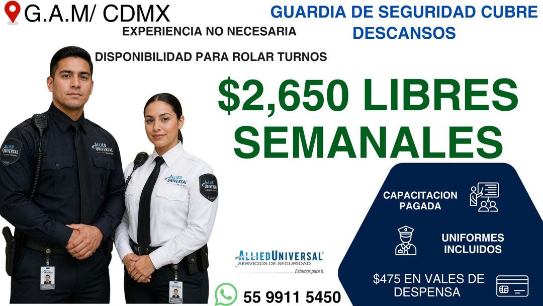Banner del anuncio de la vacante: ALIED · UNIVERSAL · G.A.M/ CDMX · EXPERIENCIA NO NECESARIA · GUARDIA DE SEGURIDAD CUBRE · DESCANSOS · DISPONIBILIDAD PARA ROLAR TURNOS · $2,