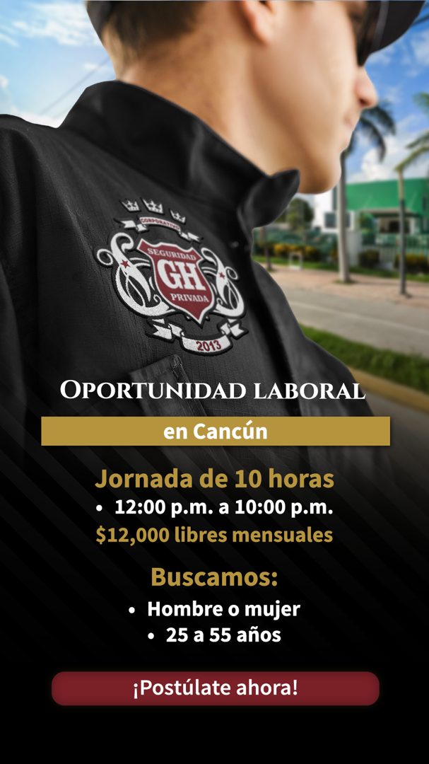 Banner del anuncio de la vacante: oes · SEGURIDAD · PRIVADA · 12013 · OPORTUNIDAD LABORAL · en Cancún · Jornada de 10 horas · • 12:00 p.m. a 10:00 p.m. · $12,000 libres mensu