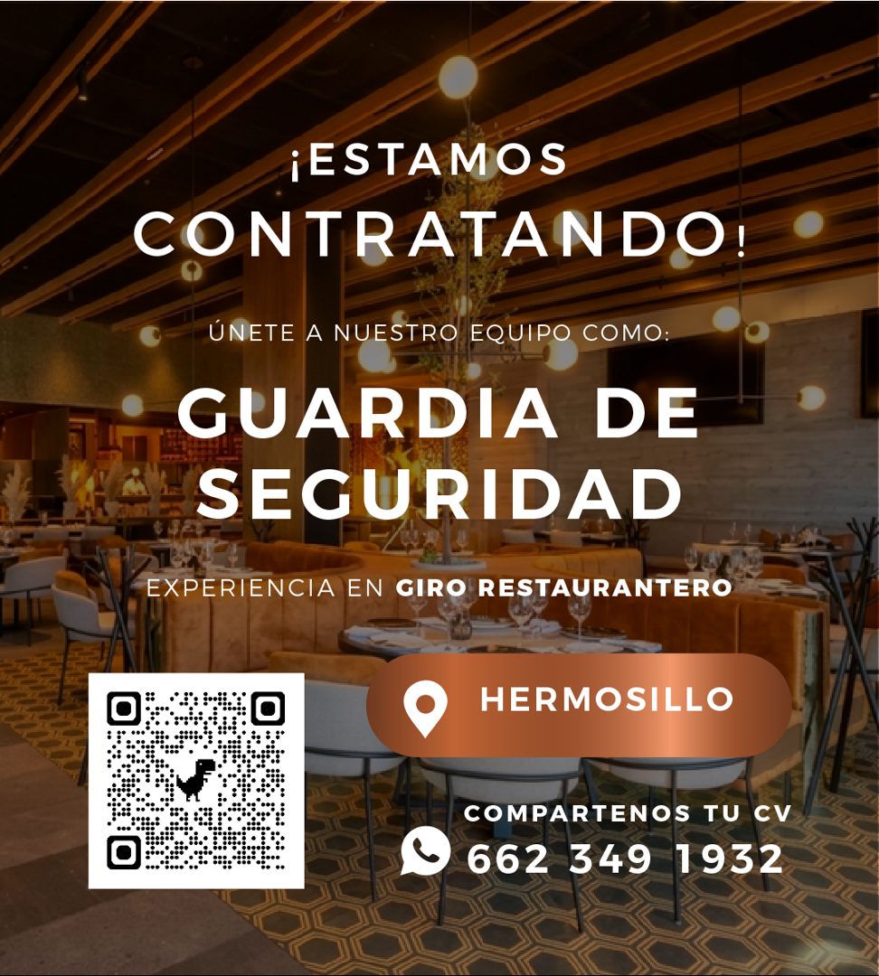Banner del anuncio de la vacante: ¡ESTAMOS · CONTRATANDO! · ÚNETE A NUESTRO EQUIPO COMO: · GUARDIA DE · SEGURIDAD · EXPERIENCIA EN GIRO RESTAURANTERO · HERMOSILLO · COMPARTEN