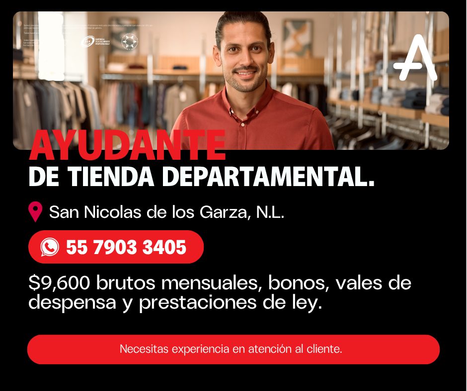Banner del anuncio de la vacante: AYUDANTE · DE TIENDA DEPARTAMENTAL. · San Nicolas de los Garza, N.L. · 55 7903 3405 · $9,600 brutos mensuales, bonos, vales de · despensa y 