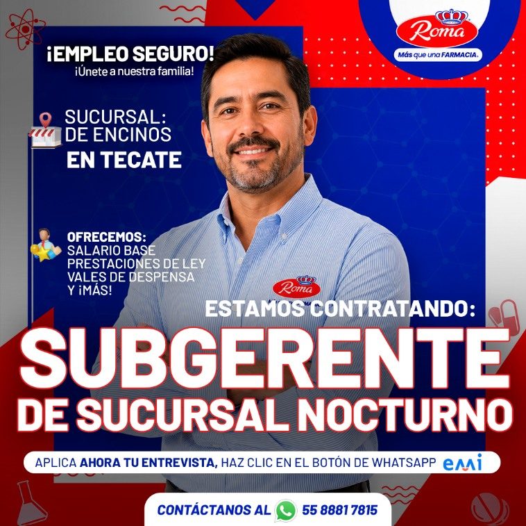 Banner del anuncio de la vacante: Ch) · Roma · Más que una FARMACIA. · ¡EMPLEO SEGURO! · ¡Únete a nuestra familia! · SUCURSAL: · DE ENCINOS · EN TECATE · OFRECEMOS: · SALARIO