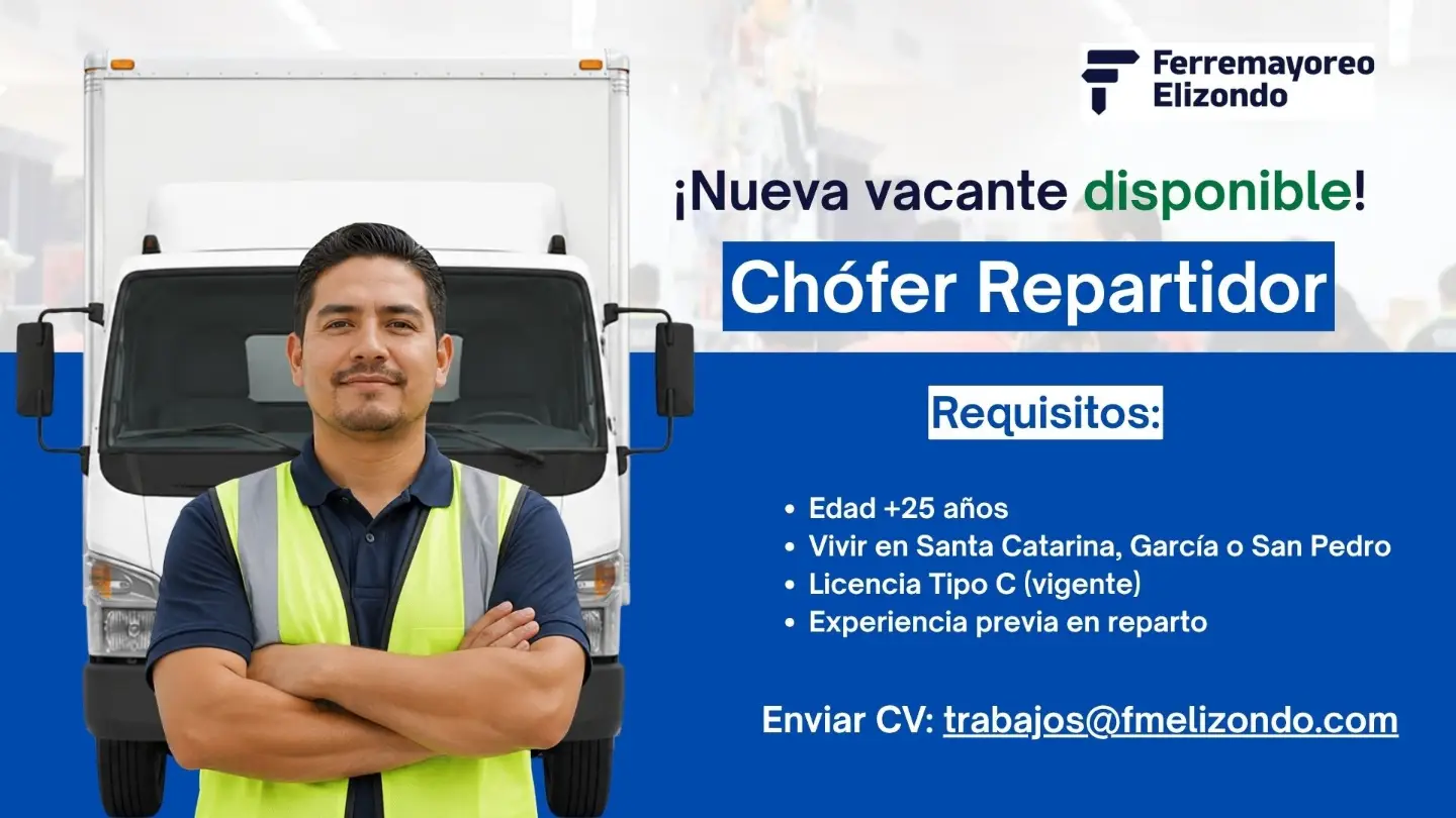 Banner del anuncio de la vacante: Ferremayoreo · Elizondo · ¡Nueva vacante disponible! · Chófer Repartidor · Requisitos: · • Edad +25 años · • Vivir en Santa Catarina, García