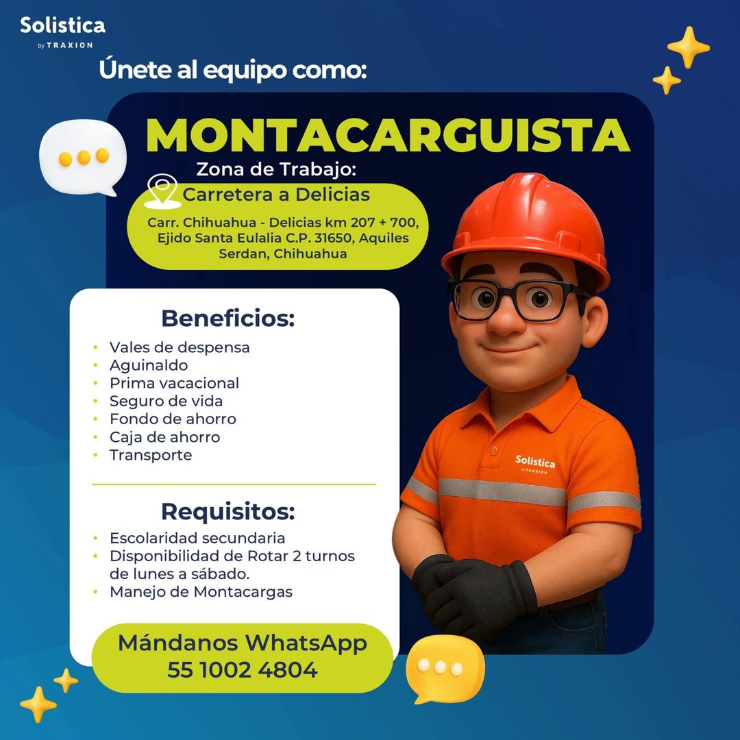 Banner del anuncio de la vacante: Solistica · by TRA XION · Únete al equipo como: · MONTACARGUISTA · Zona de Trabajo: · Carretera a Delicias · Carr. Chihuahua - Delicias km 2