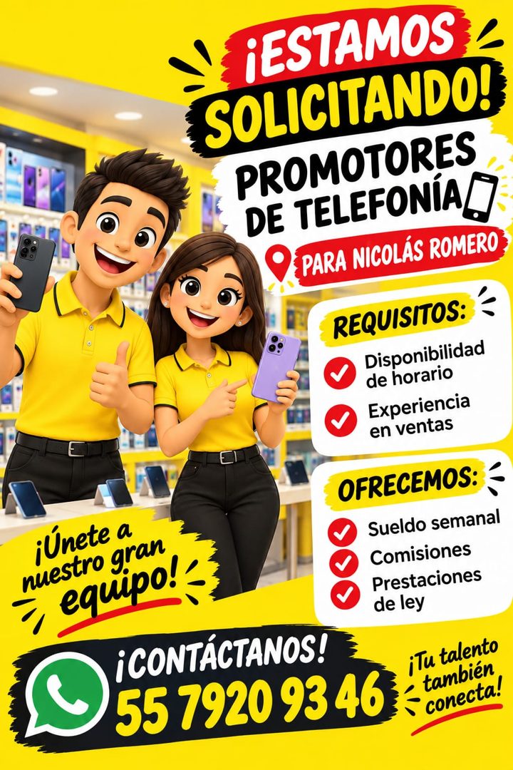 Banner del anuncio de la vacante: ¡Únete a · nuestro gran · equipo! · ¡CONTÁCTANOS! · 55 7920 93 46 · ¡ESTAMOS < · SOLICITANDO! · PROMOTORES · DE TELEFONIA/ · O PARA NICOLÁS 