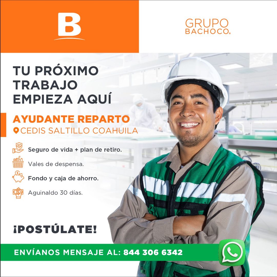 Banner del anuncio de la vacante: B · GRUPO · BACHOCO. · TU PRÓXIMO · TRABAJO · EMPIEZA AQUÍ · AYUDANTE REPARTO · O CEDIS SALTILLO COAHUILA · Seguro de vida + plan de retiro.