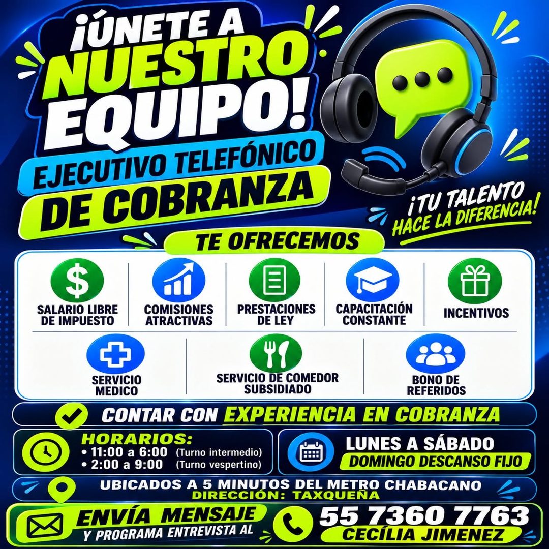 Banner del anuncio de la vacante: ¡ÚNETE A · NUESTRO: · EQUIPO! · EJECUTIVO TELEFÓNICO · DE COBRANZA · TE OFRECEMOS · ¡TU TALENTO · HACE LA DIFERENCIA! · $ · SALARIO LIBRE · 
