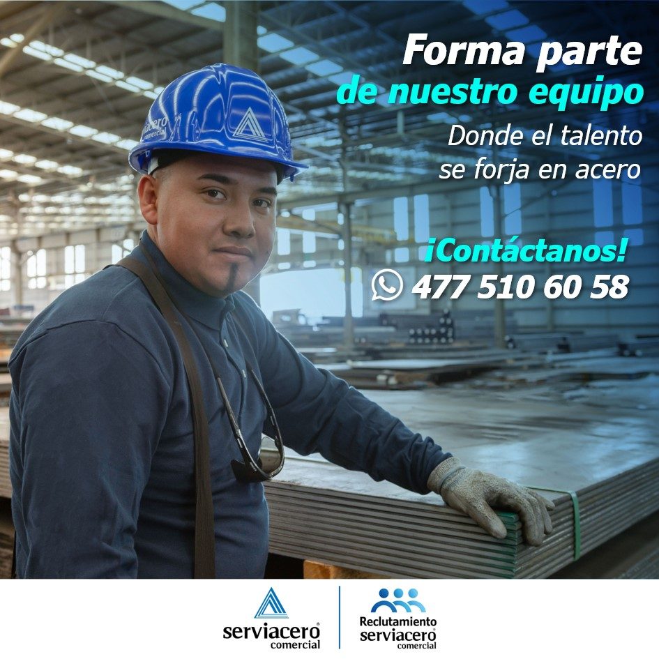Banner del anuncio de la vacante: Forma parte · de nuestro equipo · Donde el talento · se forja en acero · ¡Contáctanos! · 477 510 60 58 · serviacero® · comercial · Reclutami