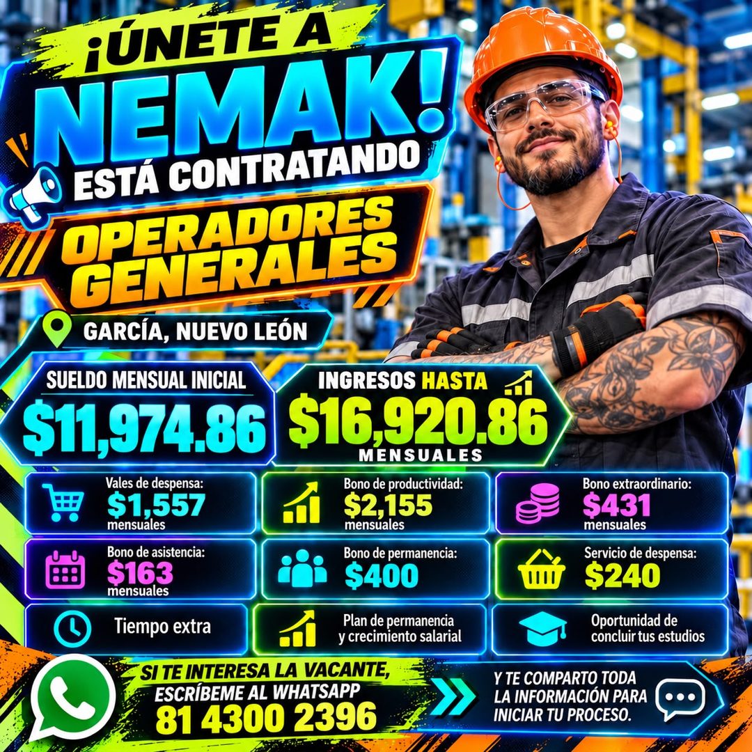 Banner del anuncio de la vacante: ¡ÚNETE A · NEMAK! · ESTA CONTRATANDO · OPERADORES · GENERALES · GARCÍA, NUEVO LEÓN · SUELDO MENSUAL INICIAL · $11,974.86 · Vales de despensa