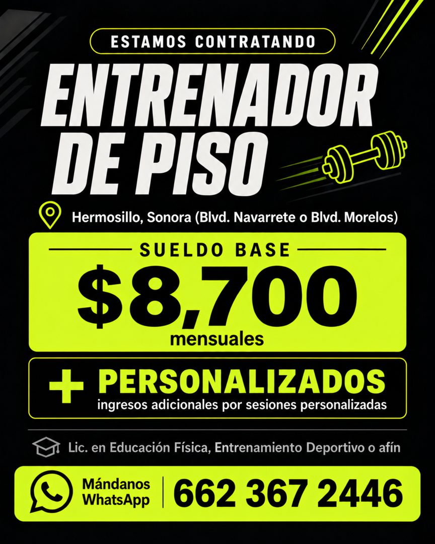 Banner del anuncio de la vacante: ESTAMOS CONTRATANDO · ENTRENADOR · DE PISO · Hermosillo, Sonora (Blvd. Navarrete o Blvd. Morelos) · SUELDO BASE · $8,700 · mensuales · + · P